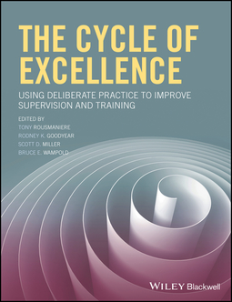 Goodyear, Rodney K. - The Cycle of Excellence: Using Deliberate Practice to Improve Supervision and Training, ebook