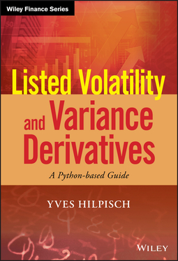Hilpisch, Yves - Listed Volatility and Variance Derivatives: A Python-based Guide, ebook