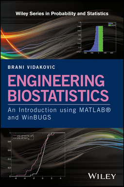 Vidakovic, Brani - Engineering Biostatistics: An Introduction using MATLAB and WinBUGS, e-kirja