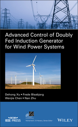 Blaabjerg, Frede - Advanced Control of Doubly Fed Induction Generator for Wind Power Systems, e-kirja