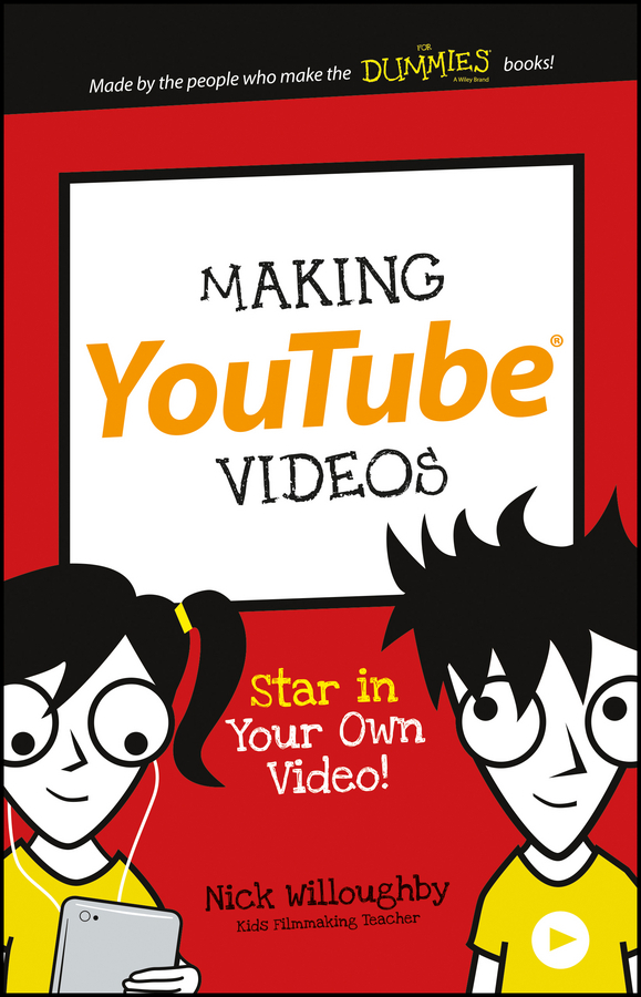 Willoughby, Nick - Making YouTube Videos: Star in Your Own Video!, e-kirja