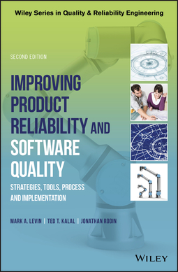Kalal, Ted T. - Improving Product Reliability and Software Quality: Strategies, Tools, Process and Implementation, ebook