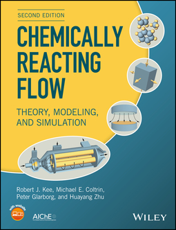 Coltrin, Michael E. - Chemically Reacting Flow: Theory, Modeling, and Simulation, ebook