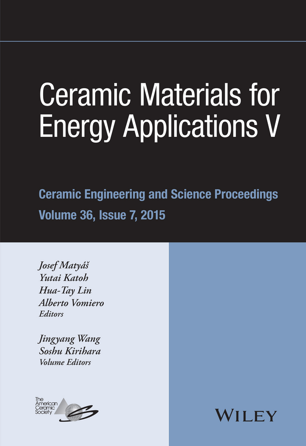 Katoh, Yutai - Ceramic Materials for Energy Applications V: Ceramic Engineering and Science Proceedings, Volume 36 Issue 7, ebook