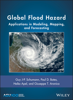 Apel, Heiko - Global Flood Hazard: Applications in Modeling, Mapping, and Forecasting, ebook