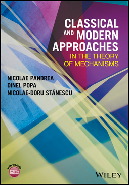 Pandrea, Nicolae - Classical and Modern Approaches in the Theory of Mechanisms, ebook