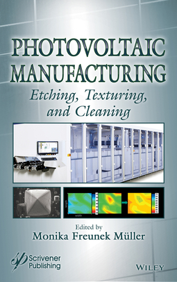 Muller, Monika Freunek - Photovoltaic Manufacturing: Etching, Texturing, and Cleaning, e-bok