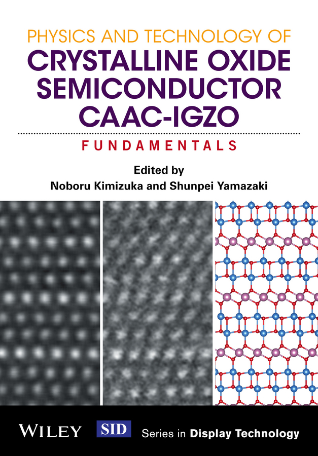 Kimizuka, Noboru - Physics and Technology of Crystalline Oxide Semiconductor CAAC-IGZO: Fundamentals, e-bok