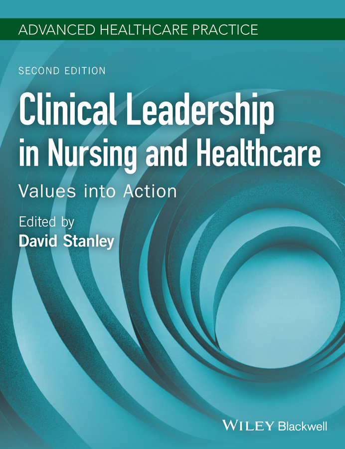 Stanley, David - Clinical Leadership in Nursing and Healthcare: Values into Action, ebook