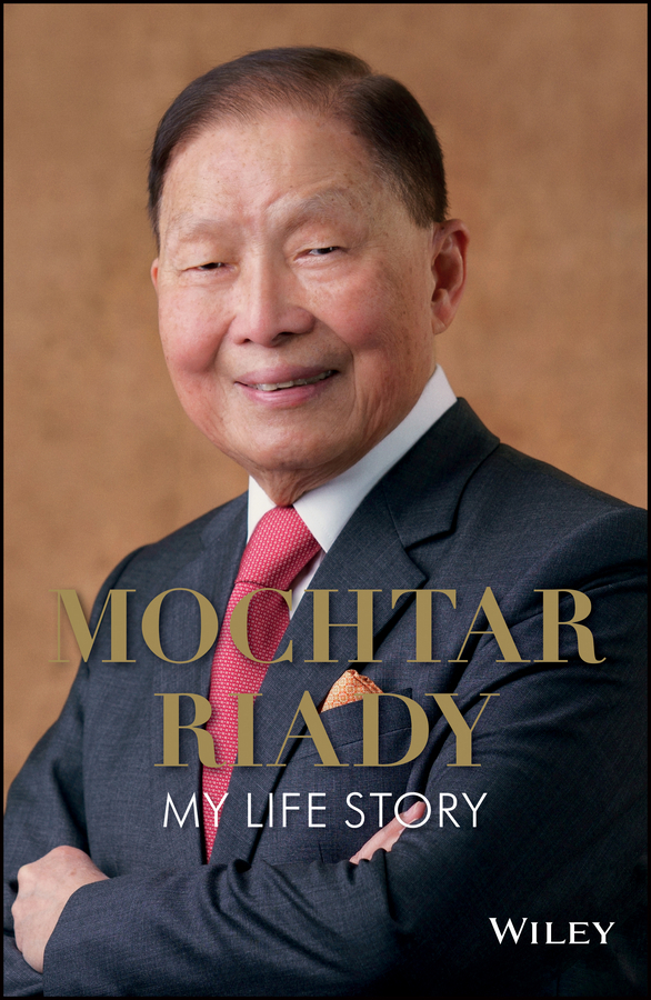 Riady, Mochtar - Mochtar Riady: My Life Story, e-bok