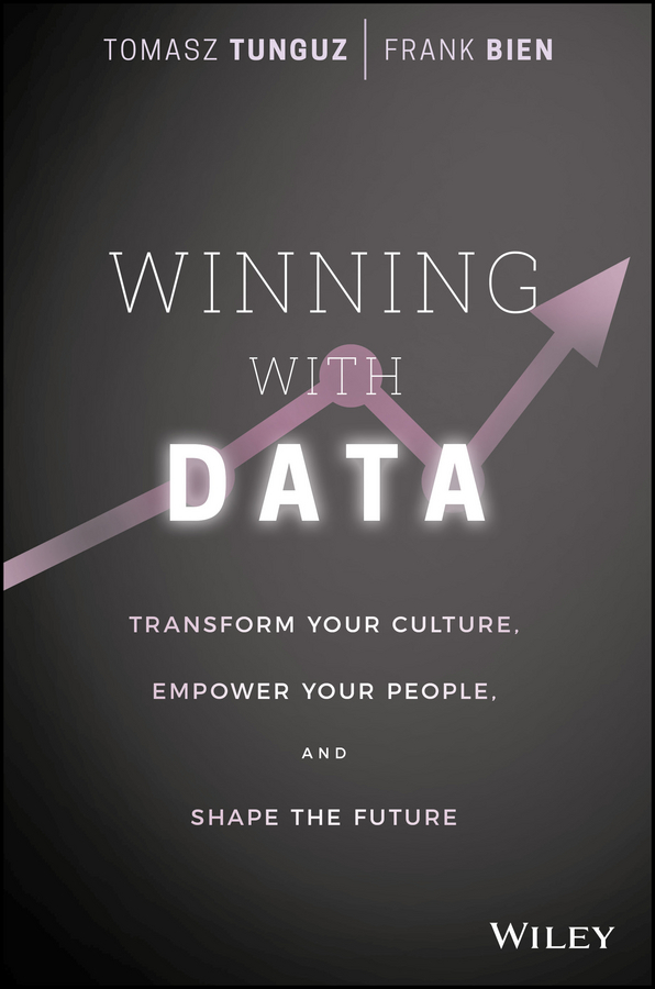 Bien, Frank - Winning with Data: Transform Your Culture, Empower Your People, and Shape the Future, e-bok