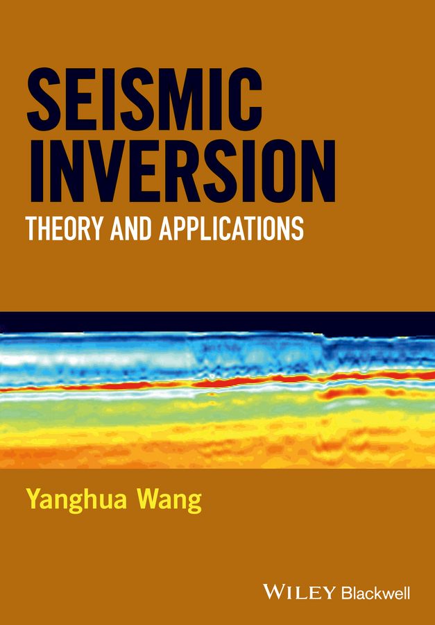 Wang, Yanghua - Seismic Inversion: Theory and Applications, ebook