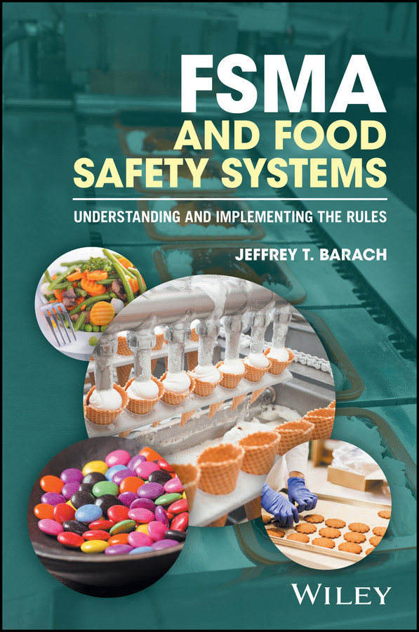Barach, Jeffrey T. - FSMA and Food Safety Systems: Understanding and Implementing the Rules, ebook