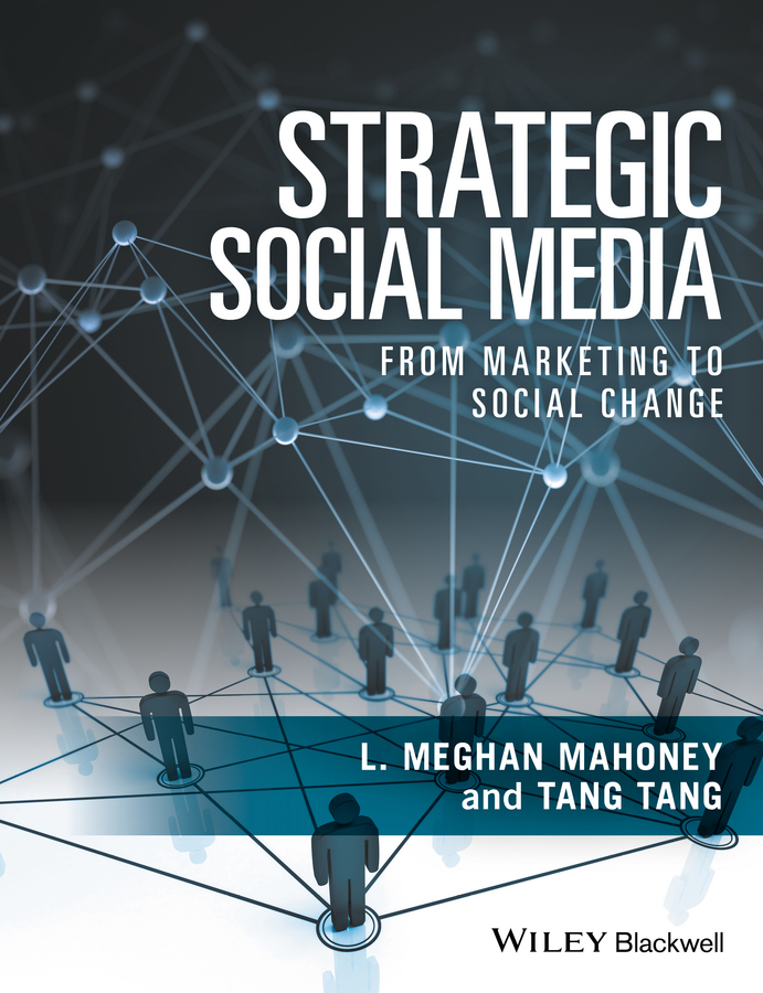 Mahoney, L. Meghan - Strategic Social Media: From Marketing to Social Change, ebook