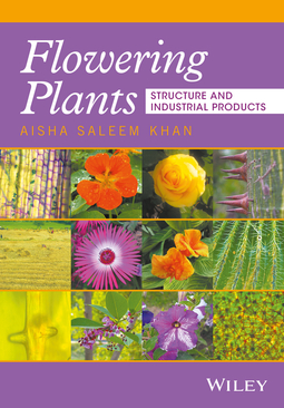 Khan, Aisha S. - Flowering Plants: Structure and Industrial Products, ebook