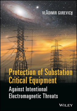 Gurevich, Vladimir - Protection of Substation Critical Equipment Against Intentional Electromagnetic Threats, e-bok