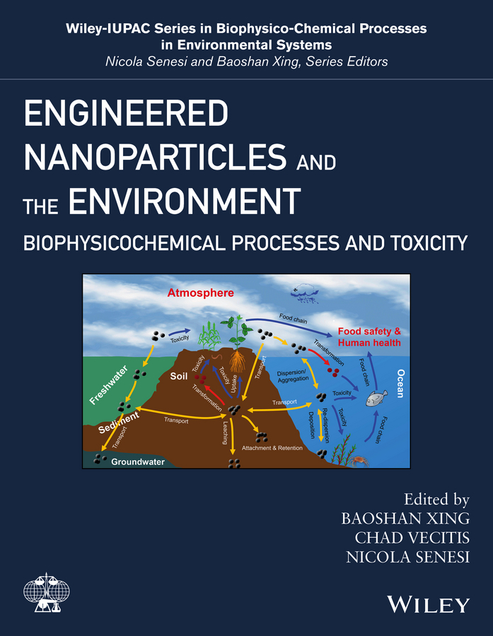 Senesi, Nicola - Engineered Nanoparticles and the Environment: Biophysicochemical Processes and Toxicity, ebook