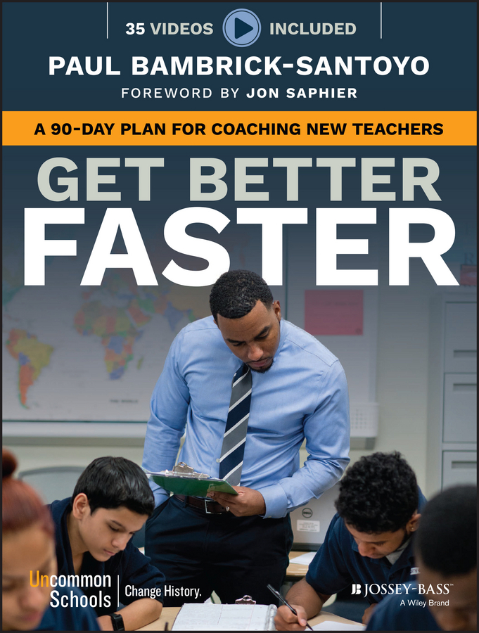 Bambrick-Santoyo, Paul - Get Better Faster: A 90-Day Plan for Coaching New Teachers, ebook