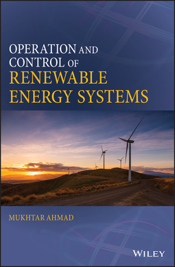 Ahmad, Mukhtar - Operation and Control of Renewable Energy Systems, ebook