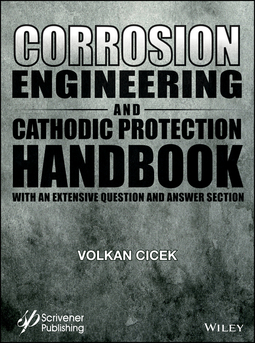 Cicek, Volkan - Corrosion Engineering and Cathodic Protection Handbook: With an Extensive Question and Answer Section, ebook