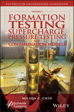 Chin, Wilson C. - Formation Testing: Supercharge, Pressure Testing, and Contamination Models, ebook