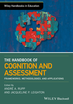 Leighton, Jacqueline P. - The Wiley Handbook of Cognition and Assessment: Frameworks, Methodologies, and Applications, e-bok