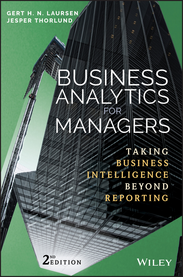 Laursen, Gert H. N. - Business Analytics for Managers: Taking Business Intelligence Beyond Reporting, ebook