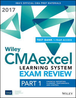  - Wiley CMAexcel Learning System Exam Review 2017: Part 1, Financial Reporting, Planning, Performance, and Control (1-year access), ebook