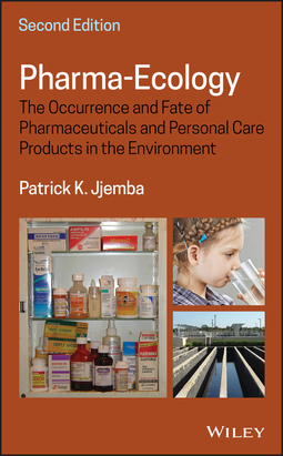 Jjemba, Patrick K. - Pharma-Ecology: The Occurrence and Fate of Pharmaceuticals and Personal Care Products in the Environment, e-kirja