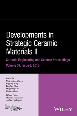 Kriven, Waltraud M. - Developments in Strategic Ceramic Materials II: A Collection of Papers Presented at the 40th International Conference on Advanced Ceramics and Composites, January 24-29, 2016, Daytona Beach, Florida, Volume 37, Issue 7, e-kirja