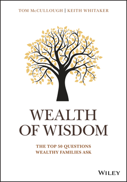 McCullough, Tom - Wealth of Wisdom: The Top 50 Questions Wealthy Families Ask, ebook