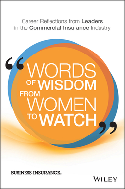  - Words of Wisdom from Women to Watch: Career Reflections from Leaders in the Commercial Insurance Industry, e-bok