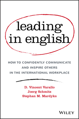 Mardyks, Stephan M. - Leading in English: How to Confidently Communicate and Inspire Others in the International Workplace, ebook