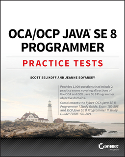 Boyarsky, Jeanne - OCA / OCP Practice Tests: Exam 1Z0-808 and Exam 1Z0-809, e-kirja