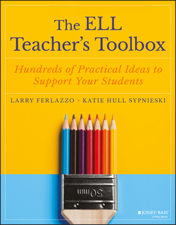 Ferlazzo, Larry - The ELL Teacher's Toolbox: Hundreds of Practical Ideas to Support Your Students, ebook