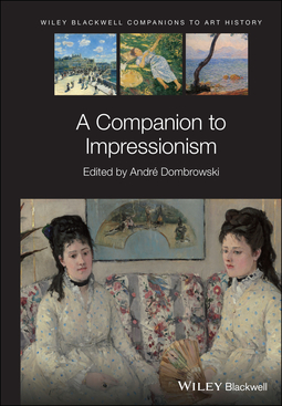 Dombrowski, André - A Companion to Impressionism, ebook