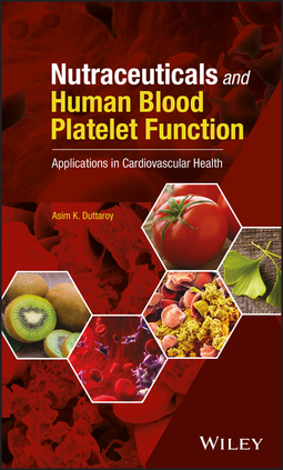 Duttaroy, Asim K. - Nutraceuticals and Human Blood Platelet Function: Applications in Cardiovascular Health, ebook