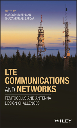 Rehman, Masood Ur - LTE Communications and Networks: Femtocells and Antenna Design Challenges, ebook
