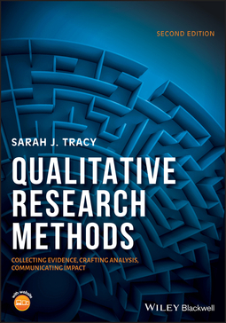 Tracy, Sarah J. - Qualitative Research Methods: Collecting Evidence, Crafting Analysis, Communicating Impact, ebook