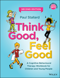 Stallard, Paul - Think Good, Feel Good: A Cognitive Behavioural Therapy Workbook for Children and Young People, ebook