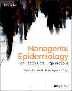 Fos, Peter J. - Managerial Epidemiology for Health Care Organizations, ebook