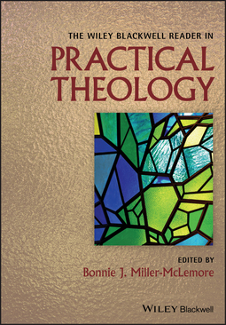 Miller-McLemore, Bonnie J. - The Wiley Blackwell Reader in Practical Theology, e-bok