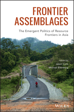 Cons, Jason - Frontier Assemblages: The Emergent Politics of Resource Frontiers in Asia, ebook