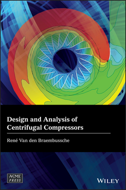 Braembussche, Rene Van den - Design and Analysis of Centrifugal Compressors, ebook