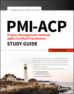 Hunt, J. Ashley - PMI-ACP Project Management Institute Agile Certified Practitioner Exam Study Guide, ebook