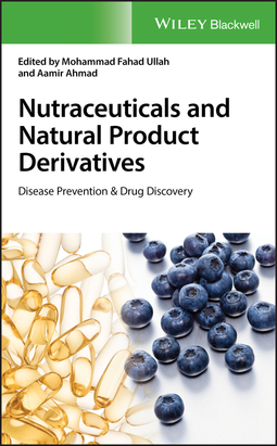 Ahmad, Aamir - Nutraceuticals and Natural Product Derivatives: Disease Prevention & Drug Discovery, ebook