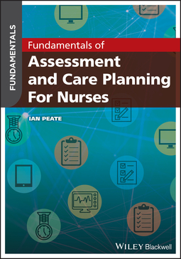 Peate, Ian - Fundamentals of Assessment and Care Planning for Nurses, e-kirja