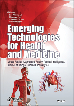 Le, Chung Van - Emerging Technologies for Health and Medicine: Virtual Reality, Augmented Reality, Artificial Intelligence, Internet of Things, Robotics, Industry 4.0, ebook