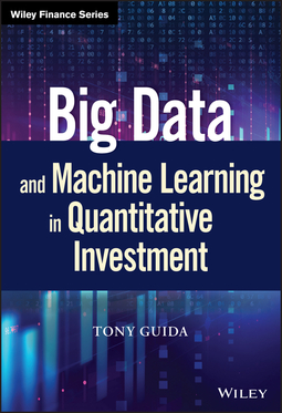 Guida, Tony - Big Data and Machine Learning in Quantitative Investment, ebook