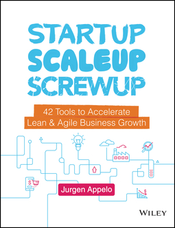 Appelo, Jurgen - Startup, Scaleup, Screwup: 42 Tools to Accelerate Lean and Agile Business Growth, e-bok